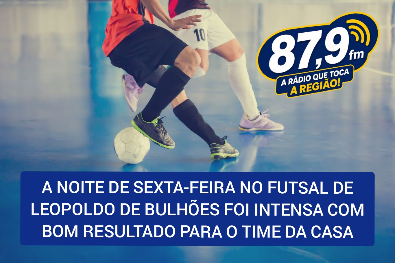 ​A NOITE DE SEXTA-FEIRA NO FUTSAL DE LEOPOLDO DE BULHÕES FOI INTENSA COM BOM RESULTADO PARA O TIME DA CASA