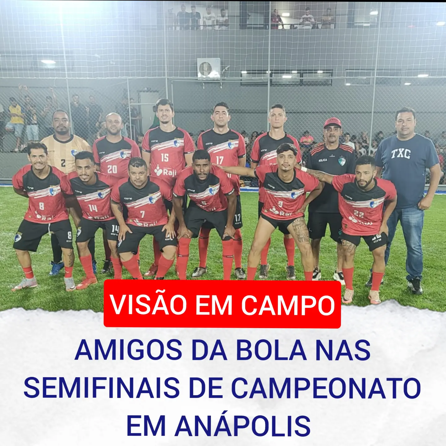 ​AMIGOS DA BOLA NAS SEMIFINAIS DE CAMPEONATO EM ANÁPOLIS