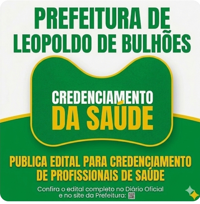 ​PREFEITURA DE LEOPOLDO DE BULHÕES PUBLICA EDITAL DE CREDENCIAMENTO PARA PROFISSIONAIS DA SAÚDE
