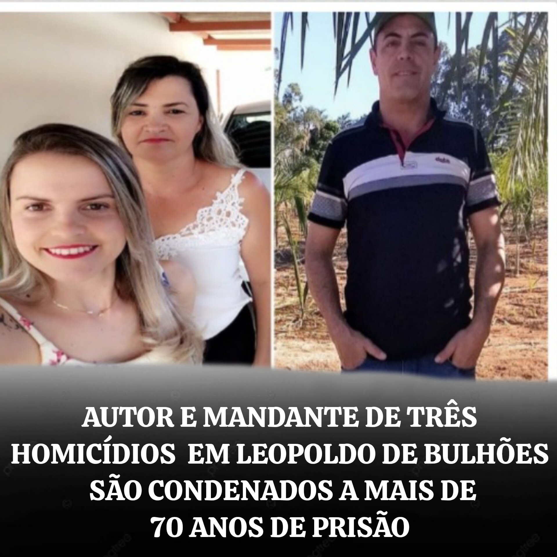 ​Autor e mandante de três assassinatos em Leopoldo de Bulhões são condenados a 75 e 73 anos de prisão além do pagamento de indenização às famílias das vítimas