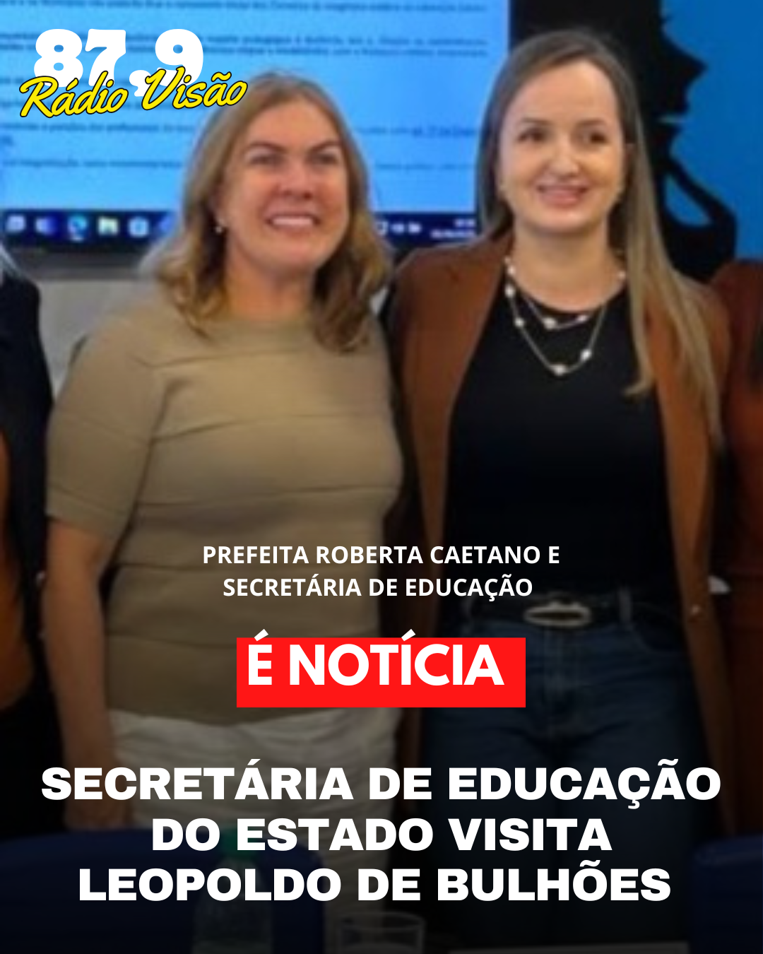 SECRETÁRIA DE EDUCAÇÃO DO ESTADO VISITA LEOPOLDO DE BULHÕES