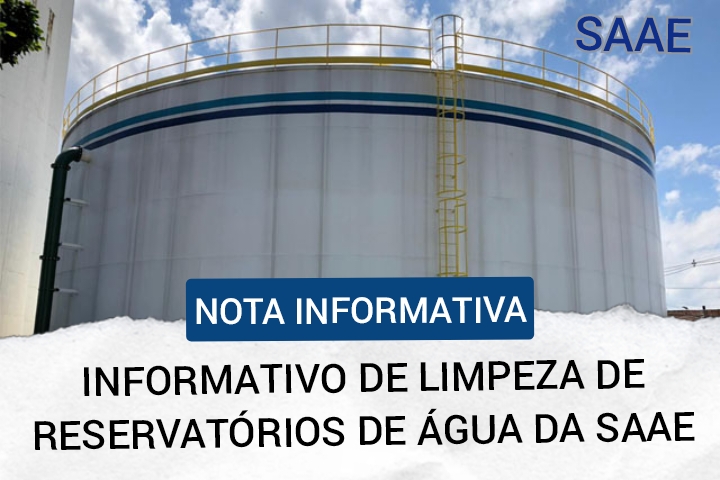 INFORMATIVO DE LIMPEZA DE RESERVATÓRIO DE AGUA DA SAAE