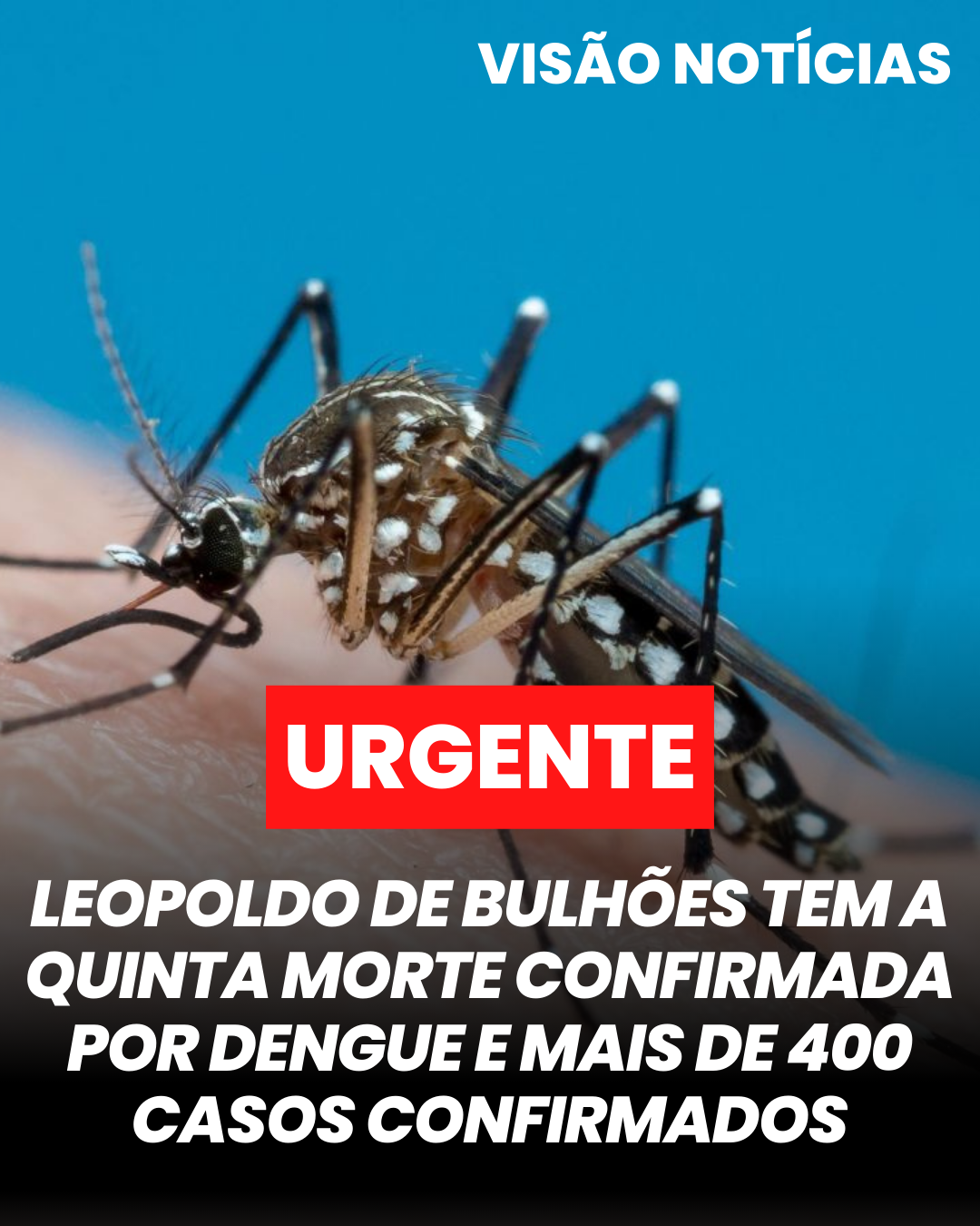 ​LEOPOLDO DE BULHÕES TEM A QUINTA MORTE CONFIRMADA POR DENGUE E MAIS DE 400 CASOS CONFIRMADOS.