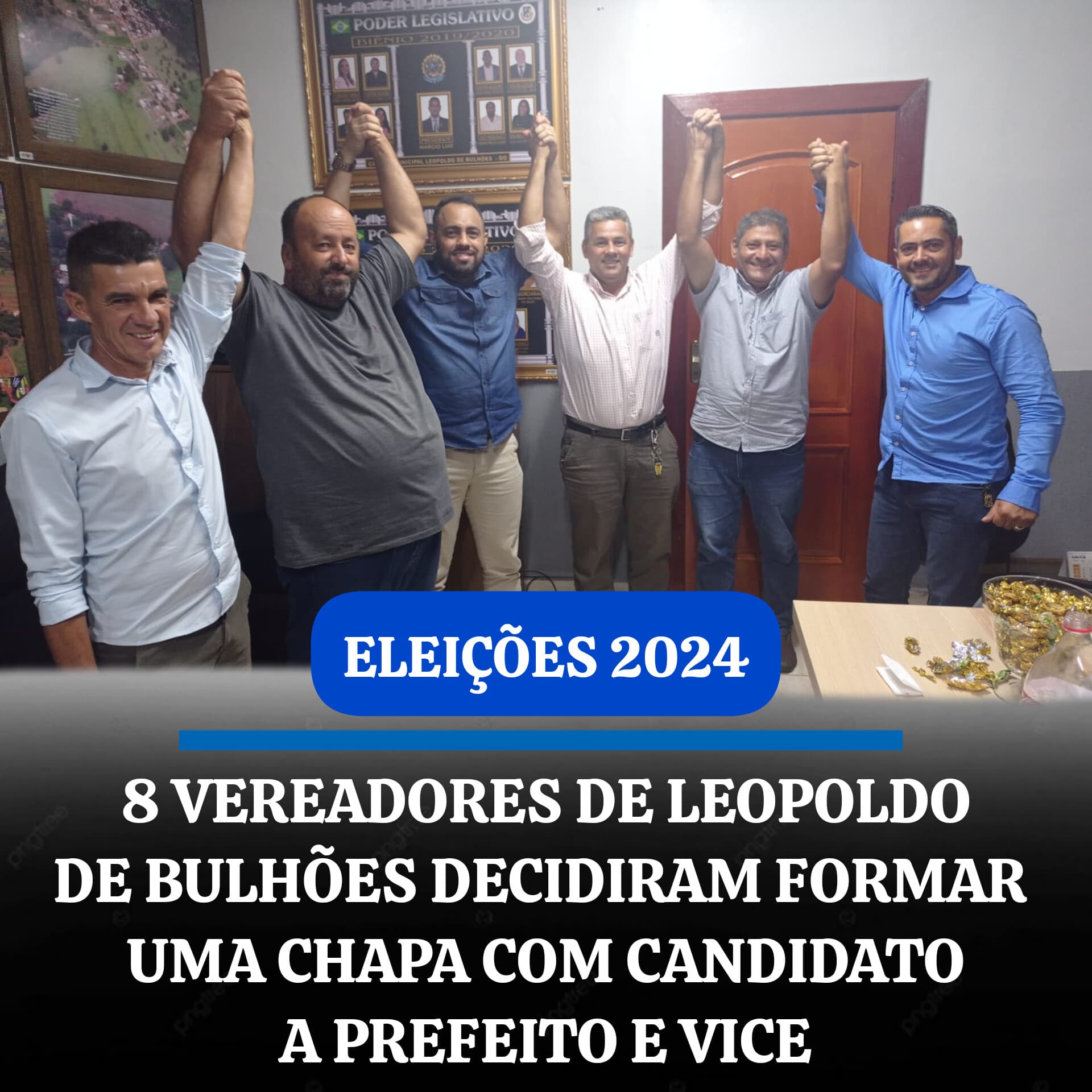 8 VEREADORES DE LEOPOLDO DE BULHOES DECIDIRAM FORMAR UMA CHAPA COM CANDIDATO A PREFEITO E VICE