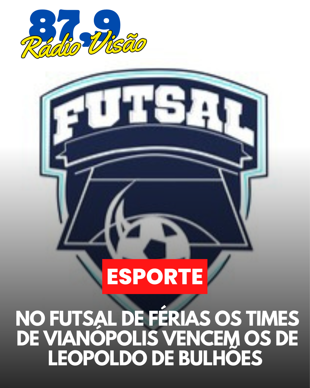 ​NO FUTSAL DE FÉRIAS OS TIMES DE VIANÓPOLIS VENCEM OS DE LEOPOLDO DE BULHÕES