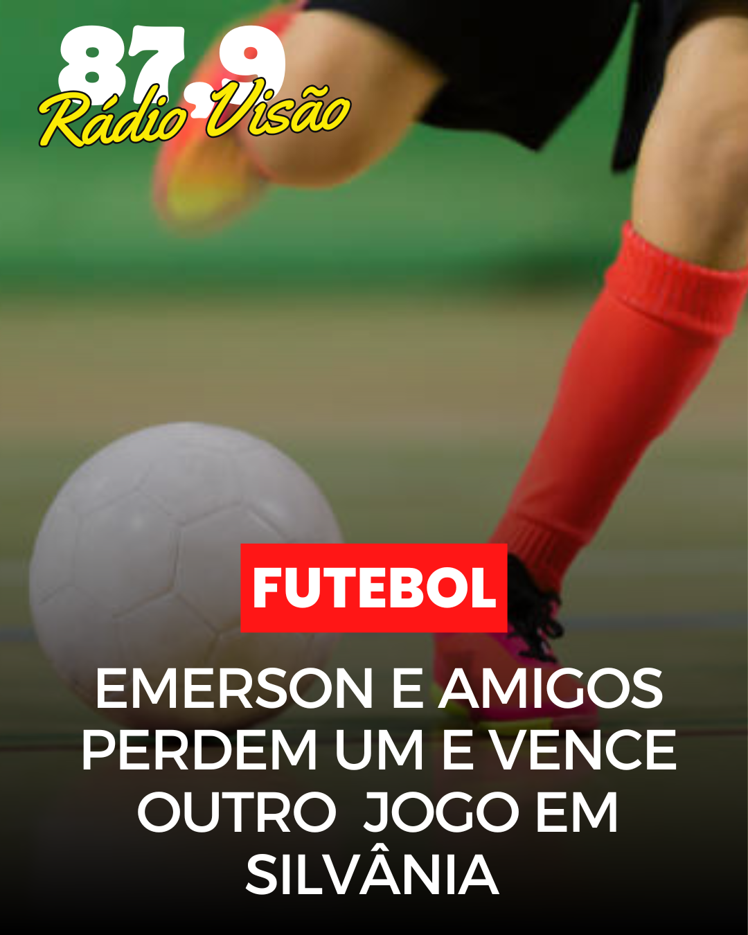 ​EMERSON E AMIGOS PERDEM UM E VENCE OUTRO JOGO EM SILVÂNIA