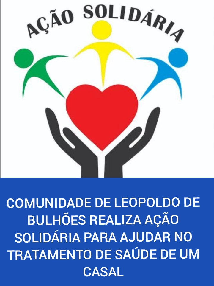 ​COMUNIDADE DE LEOPOLDO DE BULHÕES REALIZA AÇÃO SOLIDÁRIA PARA AJUDAR NO TRATAMENTO DE SAÚDE DE UM CASAL