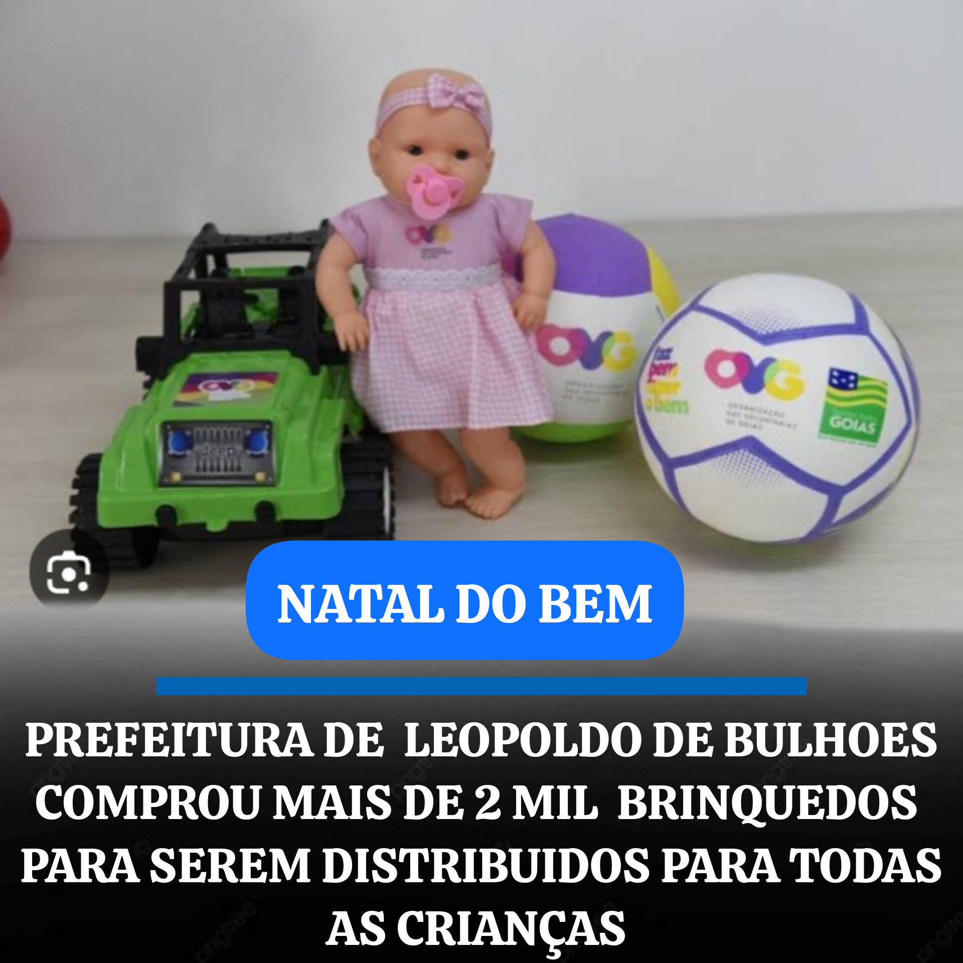 PREFEITURA DE LEOPOLDO DE BULHÕES COMPROU MAIS DE 2 MIL BRINQUEDOS PARA SEREM DISTRIBUIDOS PARA TODAS AS CRIANÇAS