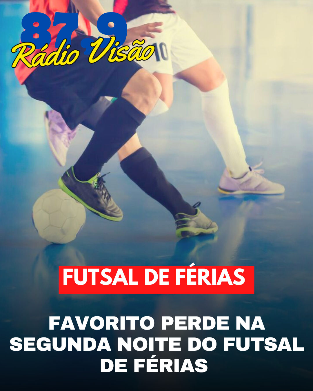 ​FAVORITO PERDE NA SEGUNDA NOITE DO FUTSAL DE FÉRIAS