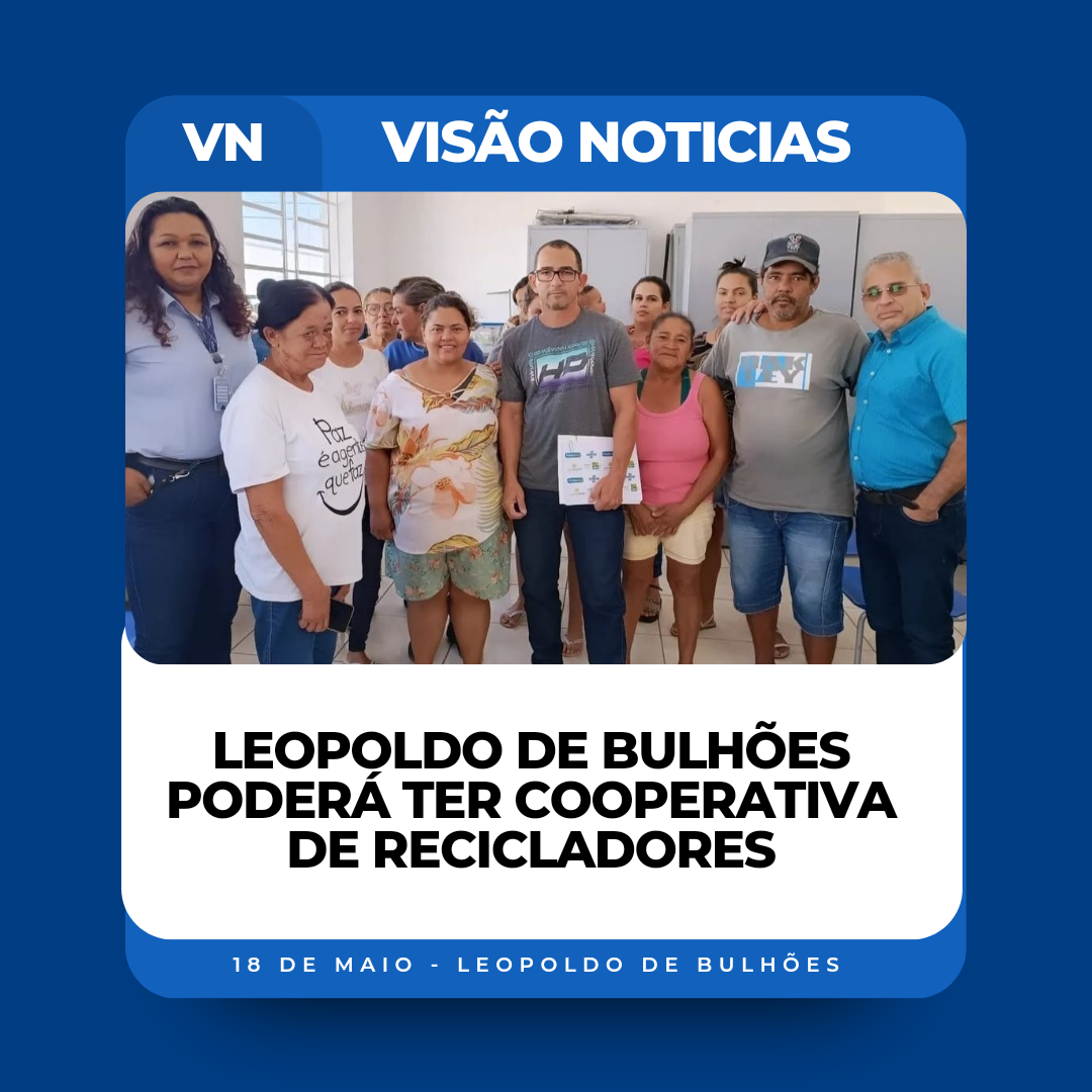​LEOPOLDO DE BULHÕES PODERÁ TER COOPERATIVA DE RECICLADORES