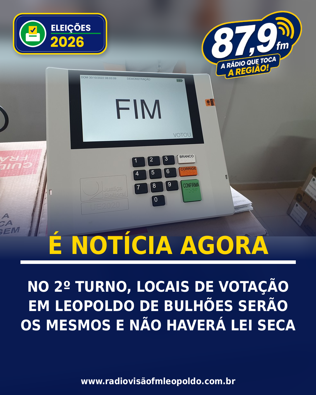 ​NO SEGUNDO TURNO OS LOCAIS DE VOTAÇÃO EM LEOPOLDO DE BULHÕES SÃO OS MESMOS DO PRIMEIRO. NÃO VAI TER LEI SECA