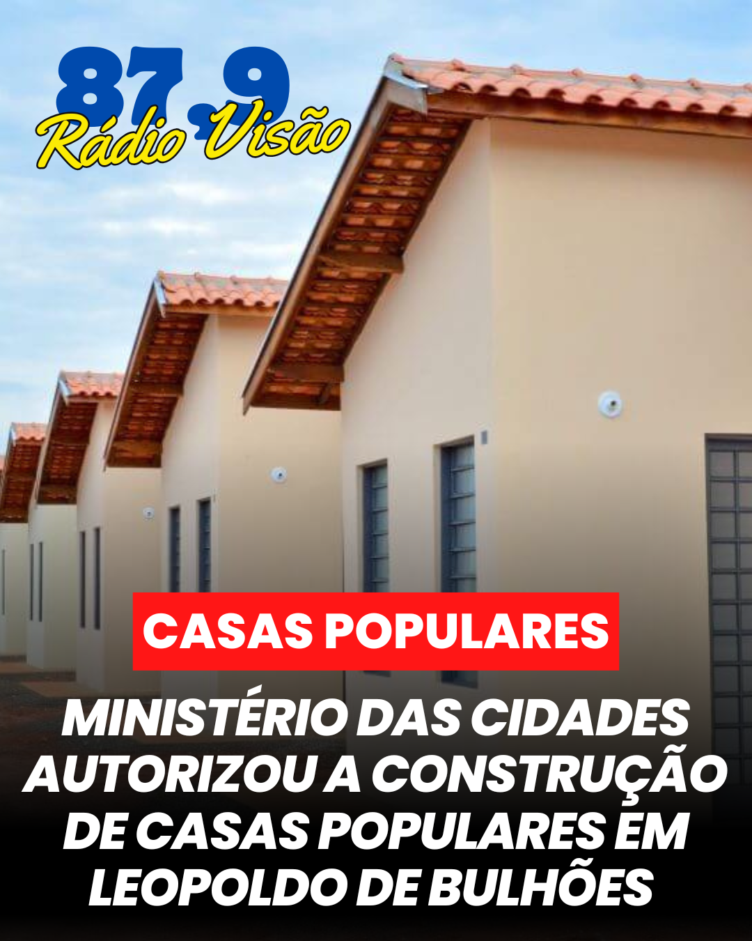 ​MINISTÉRIO DAS CIDADES AUTORIZOU A CONSTRUÇÃO DE CASAS POPULARES EM LEOPOLDO DE BULHÕES