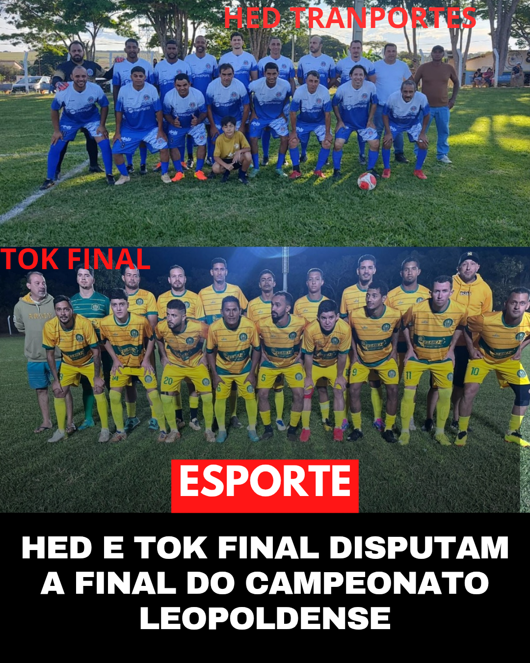 ​HED TRANSPORTES E TOK FINAL DISPUTAM A FINAL DO CAMPEONATO LEOPOLDENSE