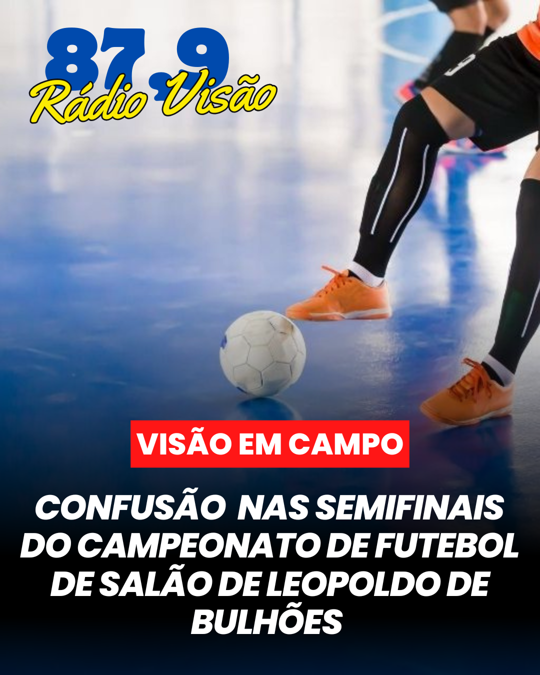 ​CONFUSÃO NAS SEMIFINAIS DO CAMPEONATO DE FUTEBOL DE SALÃO DE LEOPOLDO DE BULHÕES