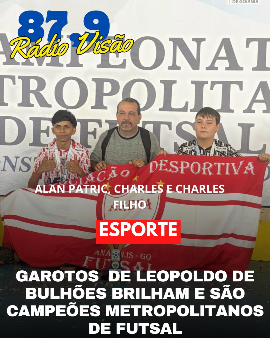 ​GAROTOS DE LEOPOLDO DE BULHÕES BRILHAM E SÃO CAMPEÕES METROPOLITANOS DE FUTSAL